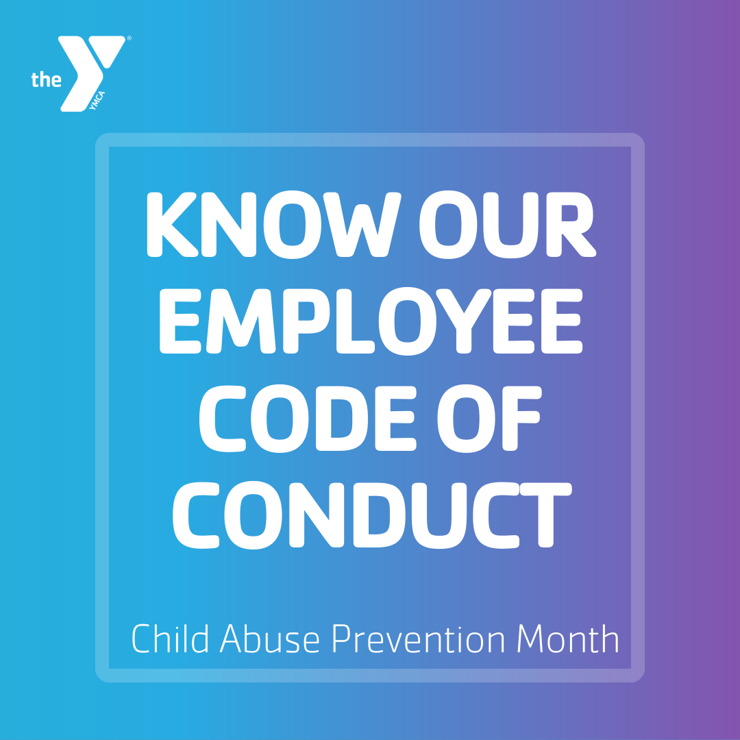 Child Abuse Prevention Month | Our YMCA Employee Code of Conduct