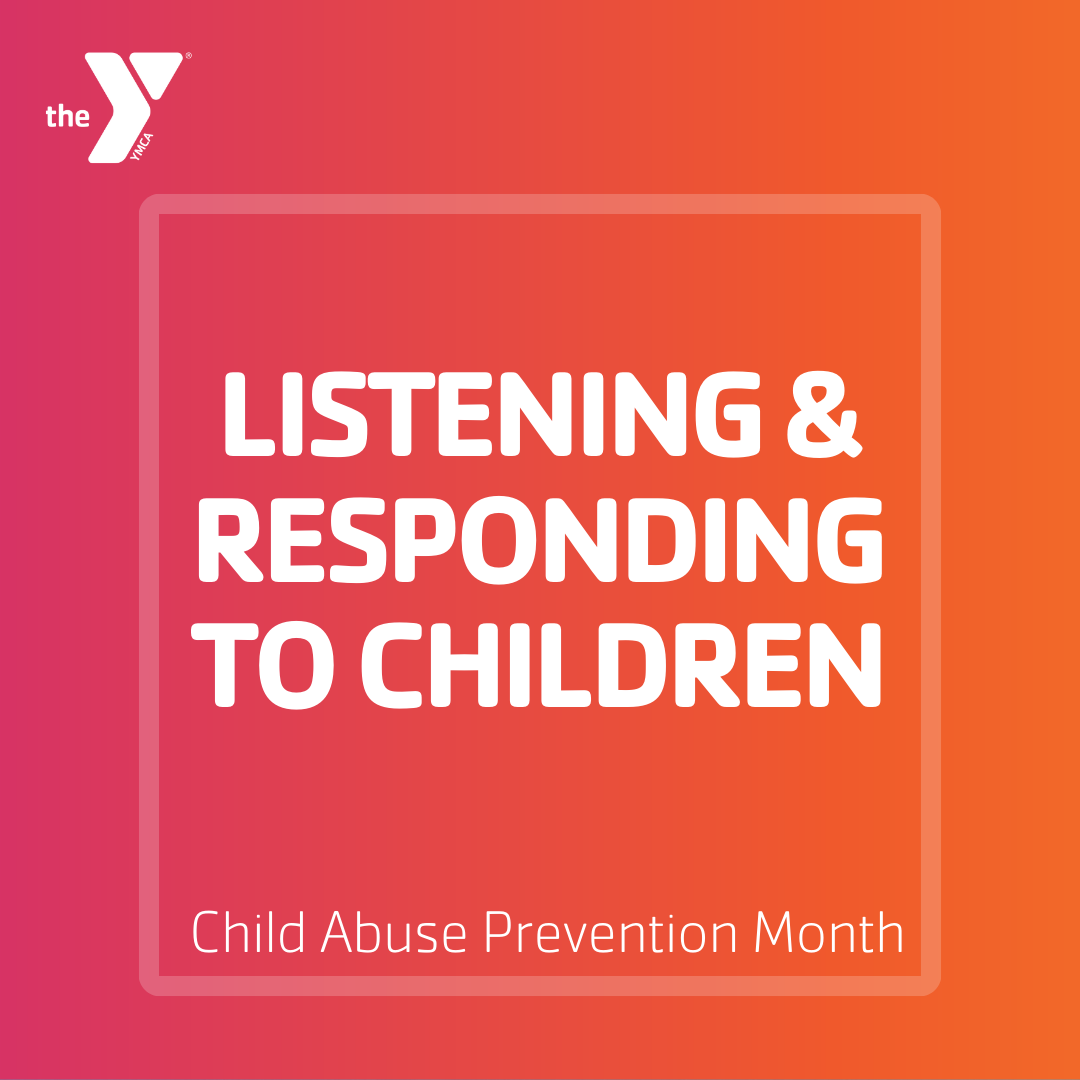 Child Abuse Prevention Month | Listening and Responding to Children